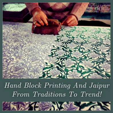 Hand Block Printing And Jaipur From Traditions To Trend! - Frionkandy